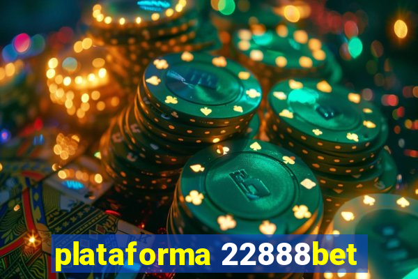 plataforma 22888bet